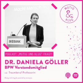 Mutig und Klug fragt BPW Vorstand Dr Daniela Goeller - Traumjob Professorin